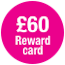 £60 Reward Card