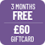 £60 BT Gift Card - see BT's website for further details