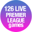 126 Live Premier League Games!