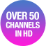 Over 50 channels in HD!