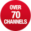Over 70 channels!