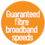 Guaranteed fibre broadband speeds