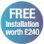 Free Installation worth £240
