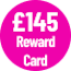 £145 Reward card