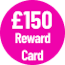 £150 Reward card