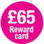 £65 Reward Card