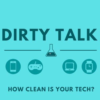 Dirty Talk - How clean is your tech?