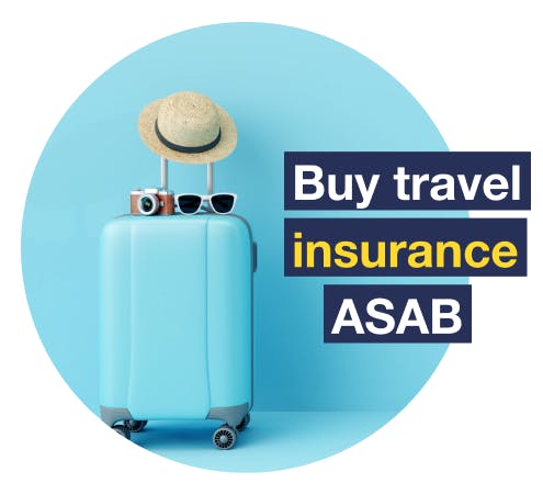 Buy travel insurance ASAB (As Soon as You've Booked).