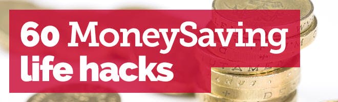 60 MoneySaving life hacks