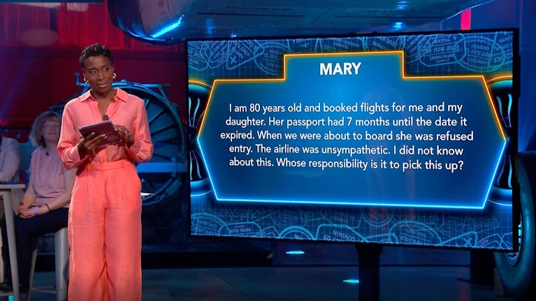 A screen that says: Mary: I am 80 years old and booked flights for me and my daughter. Her passport had seven months until the date it expired. When we were about to board she was refused entry. Whose responsibility is it to pick this up?"