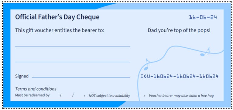 Image of a virtual cheque featuring the words: "Official Father's Day Cheque. This gift voucher entitles the bearer to:" with lines of space for a gift idea, signature and a term & conditions date.